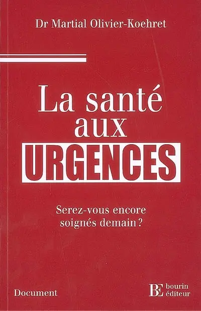 La santé aux urgences : serez-vous encore soignés demain ?