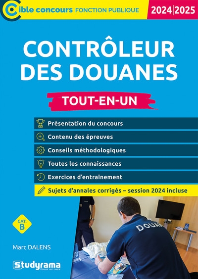Contrôleur des douanes, cat. B : tout-en-un : 2024-2025