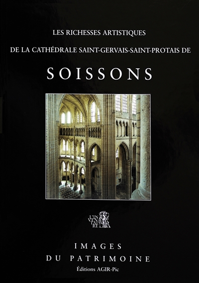 Les richesses artistiques de la cathédrale Saint-Gervais-Saint-Protais de Soissons