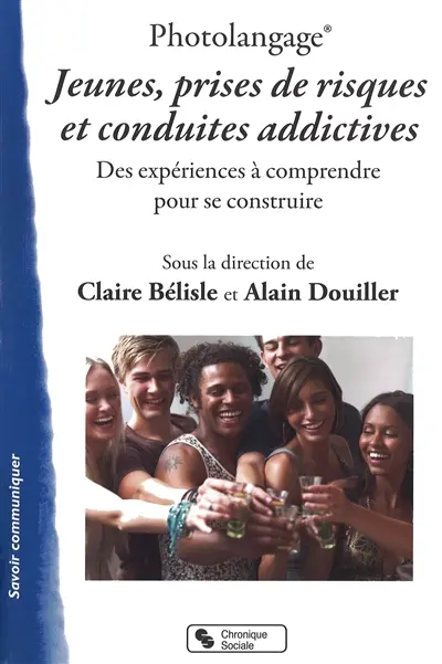Photolangage : jeunes, prises de risques et conduites addictives : des expériences à comprendre pour se construire, un livret pédagogique