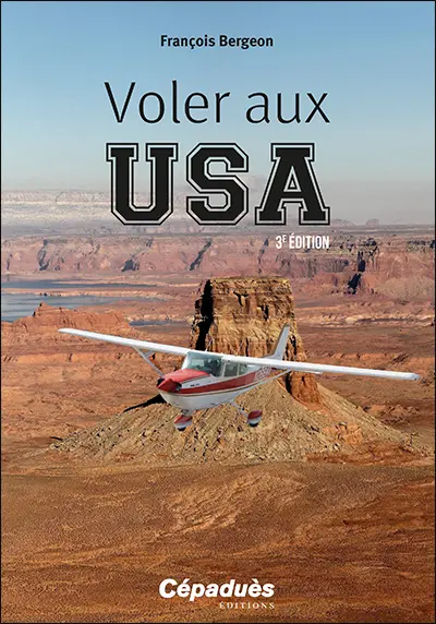 Voler aux USA : le guide du pilote français aux Etats-Unis