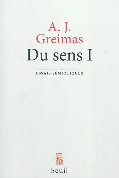 Du sens : essais sémiotiques. Vol. 1