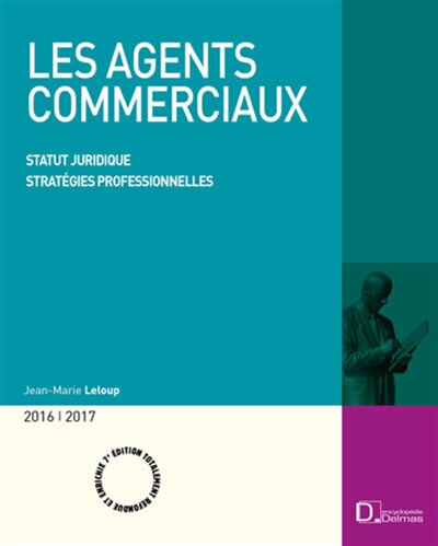 Les agents commerciaux : statut juridique, stratégies professionnelles : 2016-2017