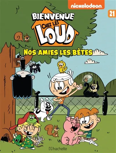 Bienvenue chez les Loud. Vol. 21. Nos amies les bêtes