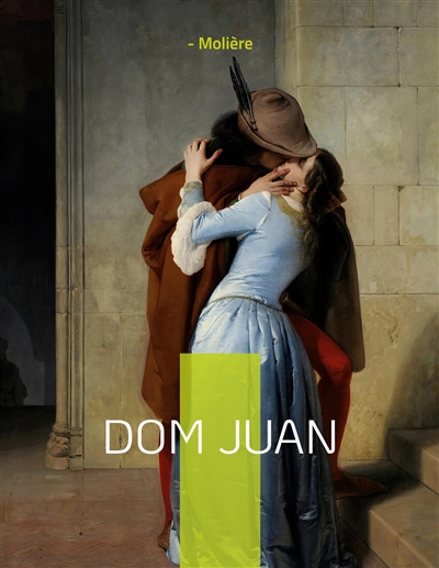 Dom Juan : Ou le Festin de Pierre