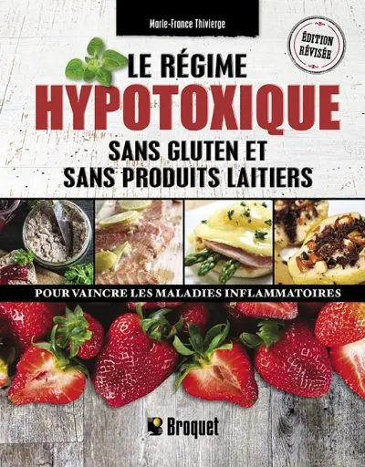 Le régime hypotoxique sans gluten et sans produits laitiers : pour vaincre les maladies inflammatoires