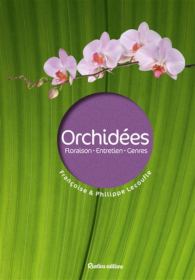 Orchidées : floraison, entretien, genres