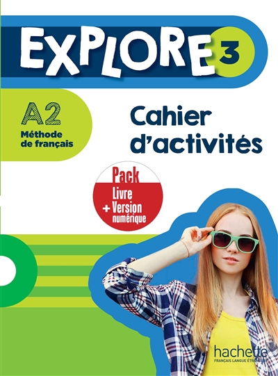 Explore 3 : méthode de français, A2 : cahier d'activités, pack livre + version numérique
