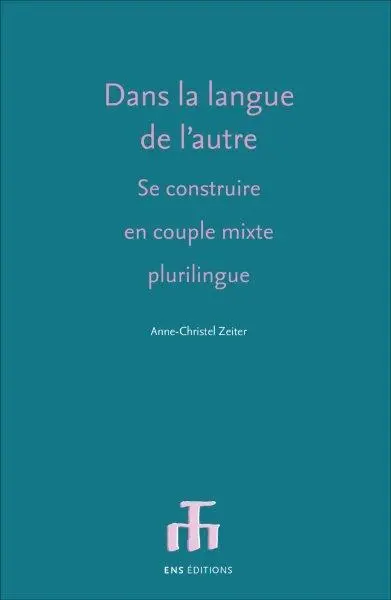 Dans la langue de l'autre : se construire en couple mixte plurilingue