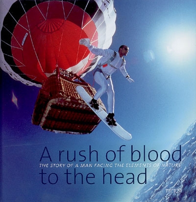 A rush of blood to the head : the story of a man facing the elements of nature