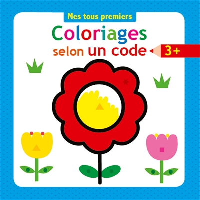 Mes tout premiers coloriages selon un code : 3 +