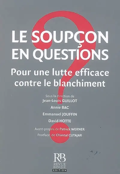 Le soupçon en questions : pour une lutte efficace contre le blanchiment