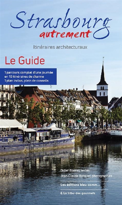 Strasbourg autrement : itinéraires architecturaux : le guide