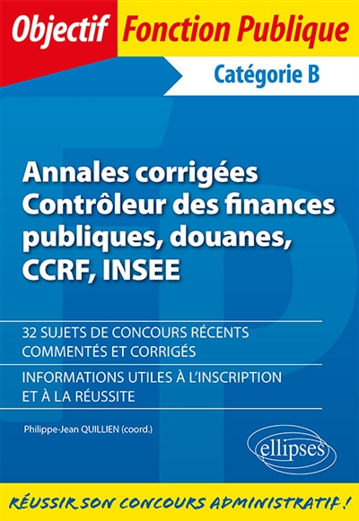 Contrôleur des finances publiques, douanes, CCRF, INSEE : catégorie B : annales corrigées