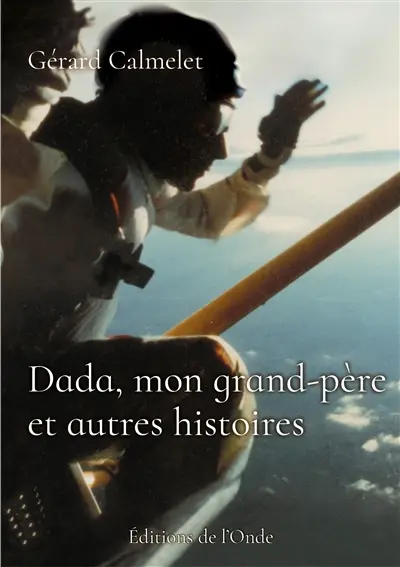Dada, mon grand-père : et autres histoires