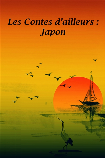 Les contes d'ailleurs : Japon