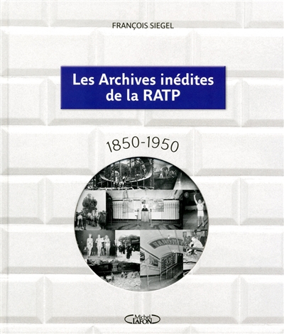 Les archives inédites de la RATP : 1850-1950