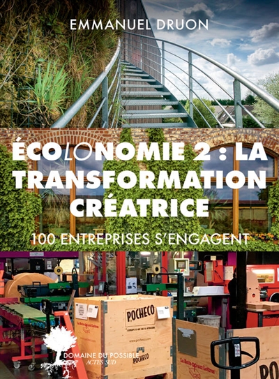 Ecolonomie. Vol. 2. La transformation créatrice : 100 entreprises s'engagent
