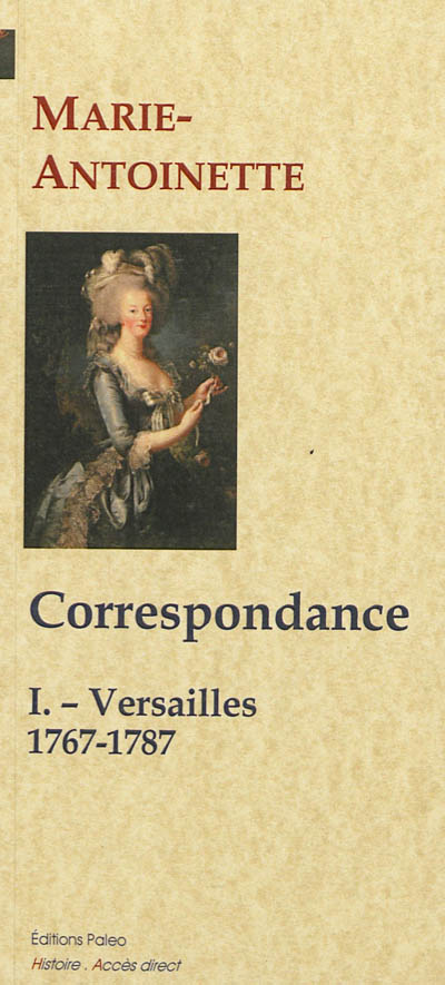Correspondance. Vol. 1. Versailles, 1767-1787