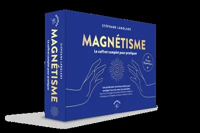 Magnétisme : les protocoles de magnétisme incontournables pour soulager 60 pathologies du quotidien : 80 fiches