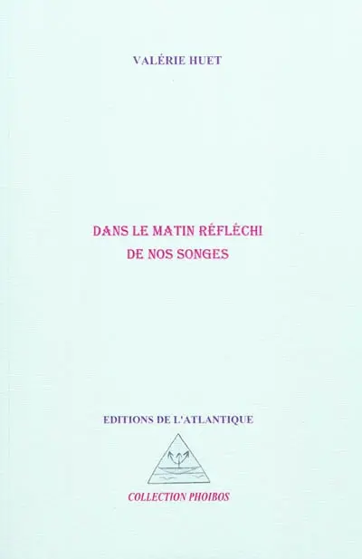 Dans le matin réfléchi de nos songes