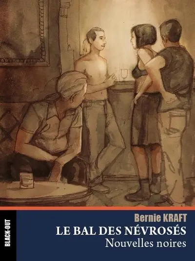 Le bal des névrosés : nouvelles noires