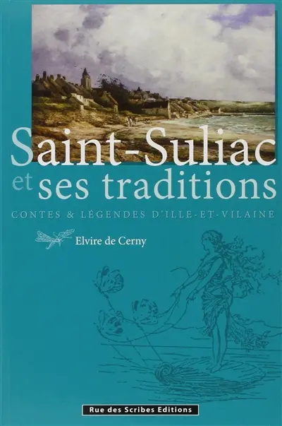 Saint-Suliac et ses traditions : contes et légendes d'Ille-et-Vilaine