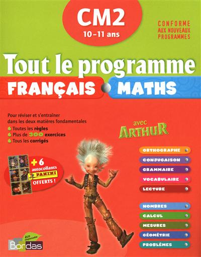 Tout le programme français maths avec Arthur, CM2 10-11 ans