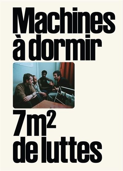 Machines à dormir : 7 m2 de luttes