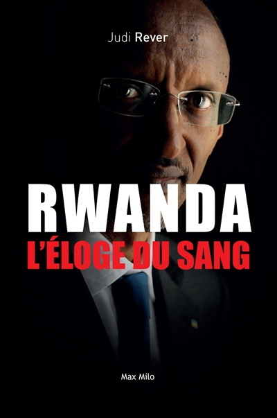 Rwanda, l'éloge du sang : les crimes du Front patriotique rwandais