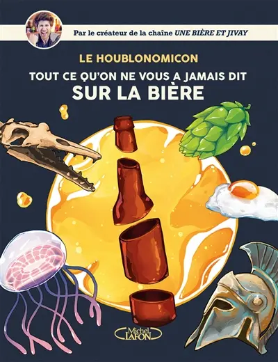 Le houblonomicon : tout ce qu'on ne vous a jamais dit sur la bière