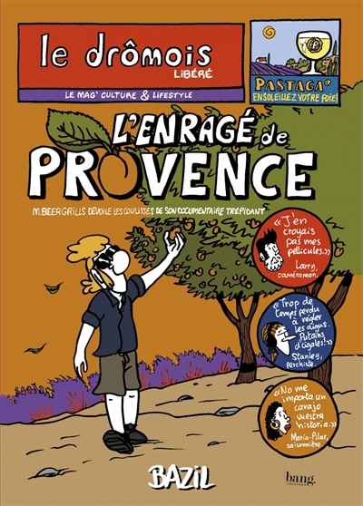 L'enragé de Provence : M. Beergrills dévoile les coulisses de son documentaire trépidant