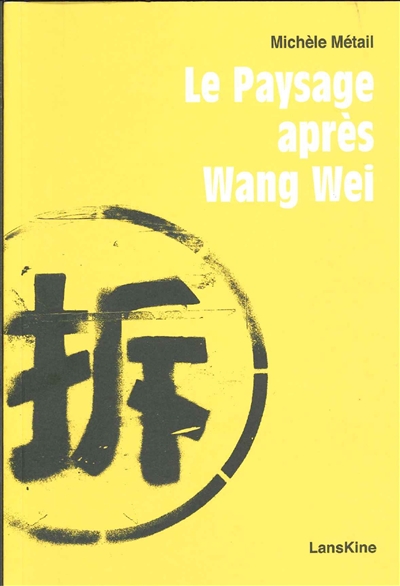 Le paysage après Wang Wei : vingt vues à traits superposés (Chine 2011)