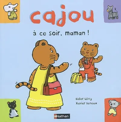 Cajou. Vol. 16. Cajou, à ce soir, maman !