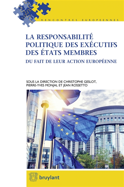 La responsabilité politique des exécutifs des Etats membres du fait de leur action européenne