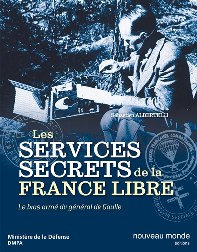Les services secrets de la France libre : le bras armé du général de Gaulle