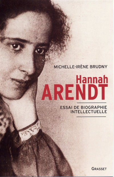 Hannah Arendt : essai de biographie intellectuelle