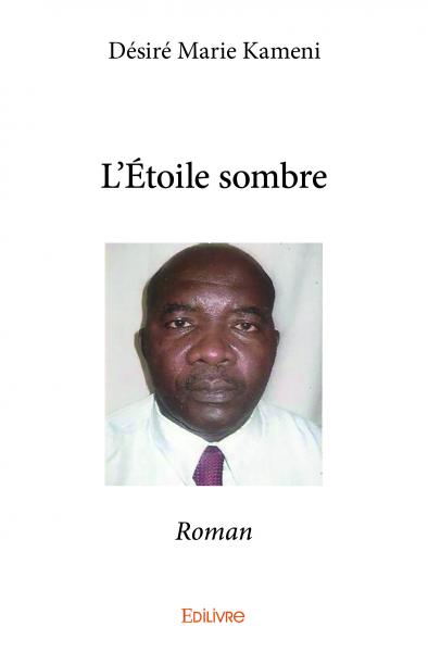 L’étoile sombre : Roman