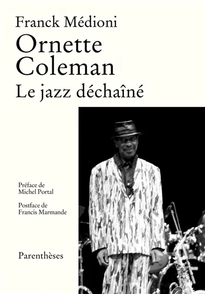 Ornette Coleman : le jazz déchaîné