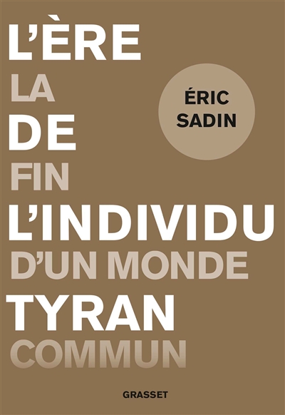 Eric Sadin - L'Ére de l'individu tyran
