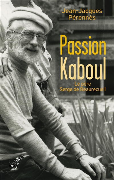 Passion Kaboul : le père Serge de Beaurecueil
