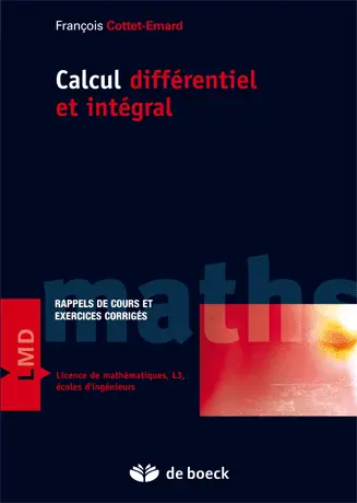 Calcul différentiel et intégral : rappels de cours et exercices corrigés : licence de mathématiques, L3, écoles d'ingénieurs