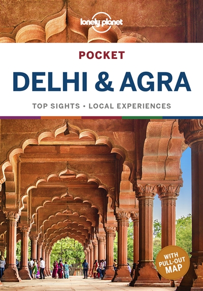 Pocket Delhi & Agra : top sights, local experiences