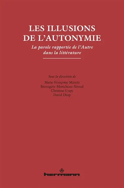 Les illusions de l'autonymie : la parole rapportée de l'autre dans la littérature