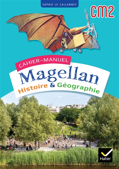 cahier-manuel magellan cm2 : histoire & géographie