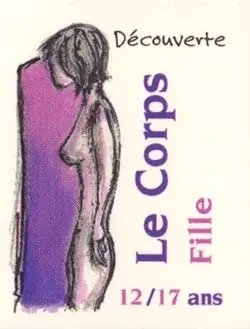 Le corps : les filles : si je ne parle pas de moi, qui le fera ?