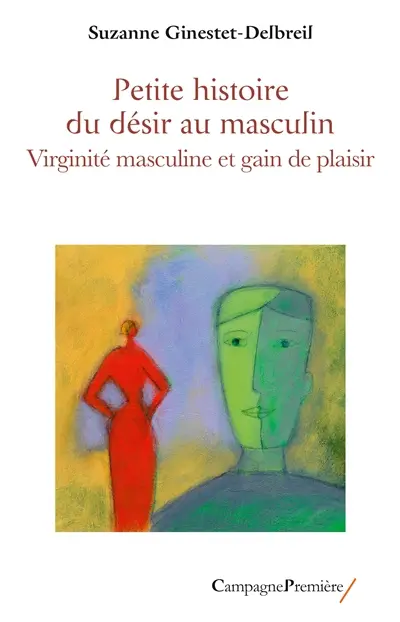 Petite histoire du désir au masculin : virginité masculine et gain de plaisir
