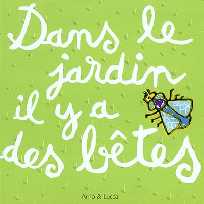 Dans le jardin il y des bêtes