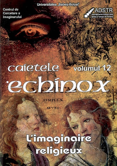 Cahiers de l'Echinox = Caietele Echinox, n° 12. L'imaginaire religieux