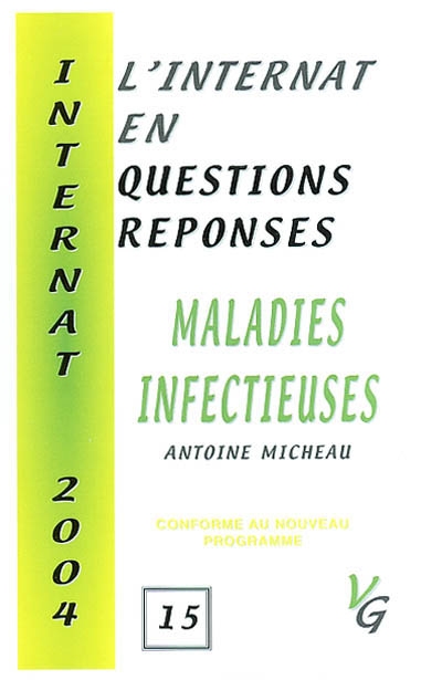 L'internat en question réponses. Vol. 15. Maladies infectieuses : conforme au nouveau programme